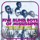 FIVE BLIND BOYS OF MISSISSIPPI / ファイブ・ブラインド・ボーイズ・オブ・ミシシッピ / SOMETHING TO SHOUT ABOUT