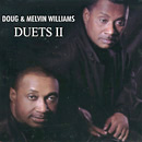 DOUG & MELVIN WILLIAMS / DUETS II