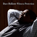 DAVE HOLLISTER / デイヴ・ホリスター / WITNESS PROTECTION
