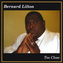 BERNARD LILTON / TOO CLOSE