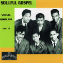 V.A.(SOULFUL GOSPEL) / SOULFUL GOSPEL VOCAL GROUPS VOL.3 (CD-R)
