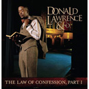 DONALD LAWRENCE / THE LAW OF CONFESSION, PART 1