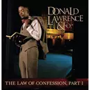DONALD LAWRENCE / THE LAW OF CONFESSION, PART 1