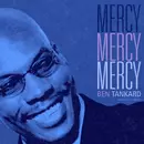 BEN TANKARD / MERCY, MERCY, MERCY