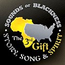 SOUNDS OF BLACKNESS / サウンズ・オブ・ブラックネス / 3RD GIFT: STORY, SONG & SPIRIT