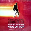 JOYOUS VOICES / A BLACK GOSPEL TRIBUTE TO MICHAEL JACKSON KING OF POP