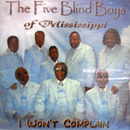 FIVE BLIND BOYS OF MISSISSIPPI / ファイブ・ブラインド・ボーイズ・オブ・ミシシッピ / I WON'T COMPLAIN