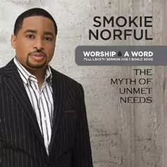 SMOKIE NORFUL / スモーキー・ノーフル / WORSHIP & A WORD: THE MYTH OF UNMET NEEDS