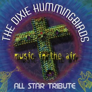 DIXIE HUMMINGBIRDS / ディキシー・ハミングバーズ / MUSIC IN THE AIR