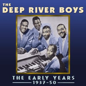 DEEP RIVER BOYS / EARLY YEARS 1937 - 50