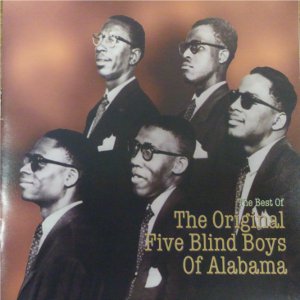 FIVE BLIND BOYS OF ALABAMA / THE BEST OF THE ORIGINAL FIVE BLIND BOYS OF ALABAMA / ザ・ベスト・オブ・ファイヴ・ブラインド・ボーイズ・オブ・アラバマ (国内盤 帯 解説付)