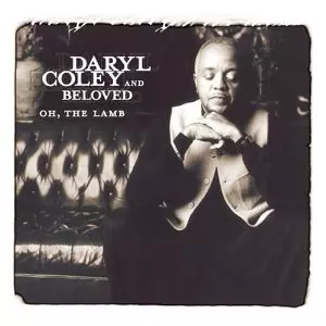 DARYL COLEY / OH, THE LAMB