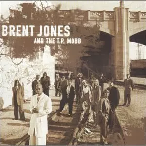 BRENT JONES & TP MOBB / BRENT JONES & THE T.P.MOBB 