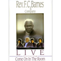 REV.F.C.BARNES & COMPANY / LIVE FEATURING COME ON IN THE ROOM