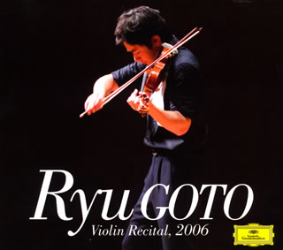 GOTO RYU / 五嶋龍 / VIOLIN RECITAL,2006 / ヴァイオリン・リサイタル 2006
