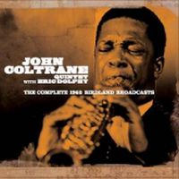 JOHN COLTRANE & ERIC DOLPHY / ジョン・コルトレーン&エリック・ドルフィー / THE COMPLETE 1962 BIRDLAND BROADCASTS
