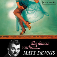 MATT DENNIS / マット・デニス / SHE DANCES OVERHEAD