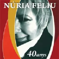 NURIA FELIU / ヌリア・フェリウ / 40 ANYS(2005)