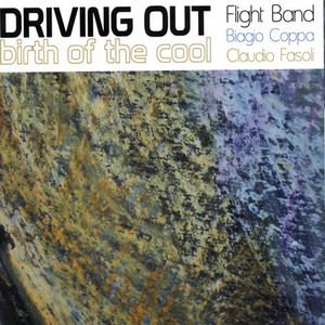 FLIGHT BAND / Driving Out. Birth Of The Cool 