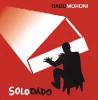 DADO MORONI / ダド・モローニ / SOLO DADO