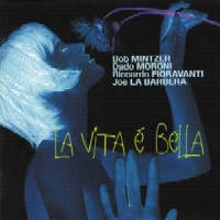 BOB MINTZER / ボブ・ミンツァー / La Viva E Bella