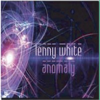 LENNY WHITE / レニー・ホワイト / ANOMALY