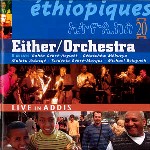 EITHER ORCHESTRA / ETHIOPIQUES VOL.20