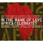 V.A. (IN THE NAME OF LOVE) / IN THE NAME OF LOVE AFRICA CELEBRATES U2 / Iイン・ザ・ネイム・オブ・ラブ