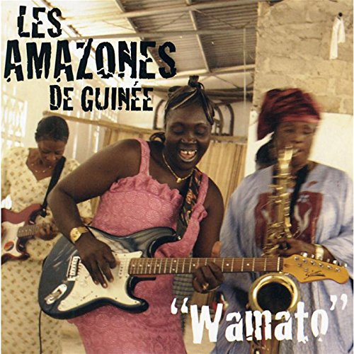 LES AMAZONES DE GUINEE / WAMATO