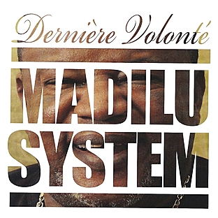 MADILU SYSTEM / マディルー・システム / DERNIERE VOLONTE