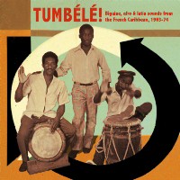 V.A.(TUMBELE!) / TUMBELE! BIGUINE, AFRO & LATIN 1963-73 