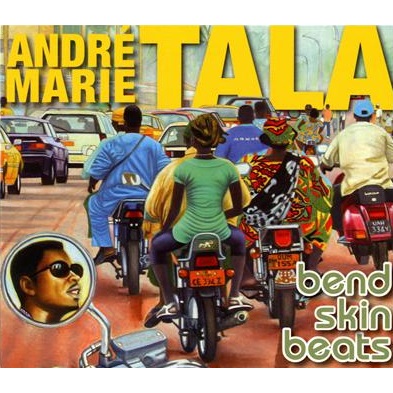 TALA ANDRE-MARIE (TALA A.M.) / タラ・アンドレ・マリー / BEND SKIN BEATS