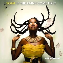 SOMI / ソーミ / IF THE RAINS COME FIRST
