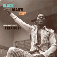 V.A.(BLACK MAN'S CRY ) / オムニバス / BLACK MAN'S CRY: THE INSPIRATION OF FELA KUTI