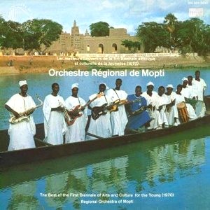 ORCHESTRE REGIONAL DE MOPTI / LES MEILLEURS SOUVENIRS DE LA 1ERE BIENNALE ARTISTIQUE ET CULTURELLE DE LA JEUNESSE (1970)