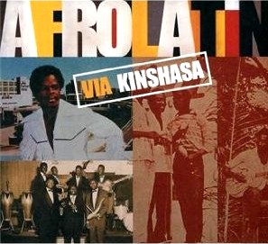 V.A.(AFROLATIN - VIA KINSHASA) / AFROLATIN - VIA KINSHASA