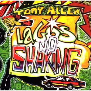 TONY ALLEN / トニー・アレン / LAGOS NO SHAKING