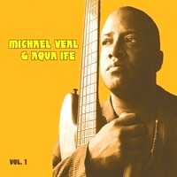 MICHAEL VEAL & AQUA IFE / VOLUME ONE