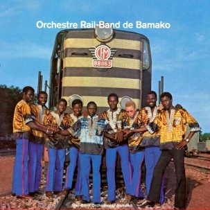RAIL BAND / レイル・バンド / ORCHESTRE RAIL-BAND DE BAMAKO