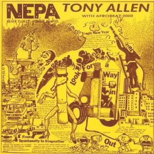 TONY ALLEN / トニー・アレン / N.E.P.A. / ネヴァー・エクスペクト・パワー・オールウェイズ