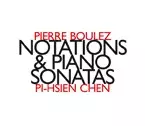 PIERRE BOULEZ / ピエール・ブーレーズ / NOTATIONS & PIANO SONATAS