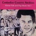 V.A. (SUBLIME FREQUENCIES) / CAMBODIAN CASSETTE ARCHIVES: KHMER FOLK & POP MUSIC VOL. 1