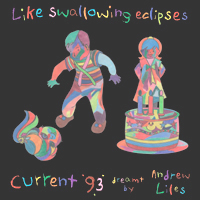 CURRENT 93 / カレント93 / LIKE SWALLOWING ECLIPSES - CURRENT 93 DREAMT BY ANDREW LILES (6LP DELUXE BOX SET)