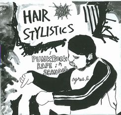 HAIR STYLISTICS / ヘア・スタイリスティックス / PUNK ROCK RAPE SCANDAL