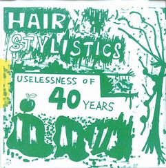 HAIR STYLISTICS / ヘア・スタイリスティックス / USELESSNESS OF 40 YEARS