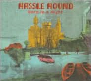 HASSLE HOUND / BORN IN A NIGHT