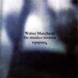Walter Marchetti De musica inversa CD4枚組 Walter Marchetti – De Musica Inversa – Box Set (Limited