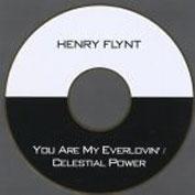 HENRY FLYNT / ヘンリー・フリント / NEW AMERICAN ETHNIC MUSIC VOLUME 1: YOU ARE MY EVERLOVIN' / CELESTICAL POWER