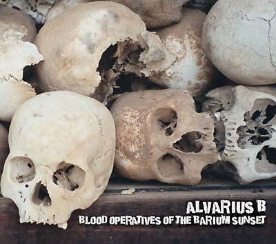 ALVARIUS B. / BLOOD OPERATIVES OF THE BARIUM SUNSET