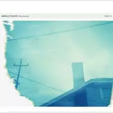 MARCUS FISCHER / マルクス・フィッシェール / monocoastal
